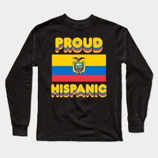 Proud Hispanic Long Sleeve T-Shirt